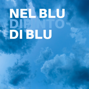 Nel Blu Dipinto Di Blu