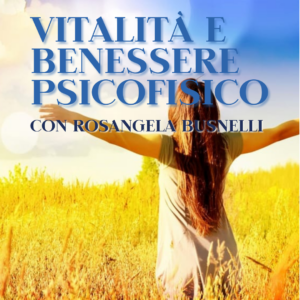 Vitalità e Benessere Psicofisico